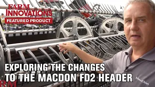 Exploring the Changes to the MacDon FD2 Header