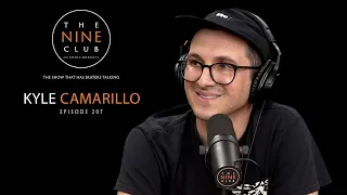 Kyle Camarillo | The Nine Club With Chris Roberts - Episode 207