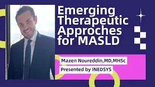 Emerging Therapeutic Approaches in MASLD by Mazen Noureddin, MD, MHSc