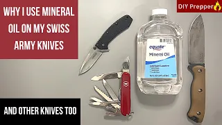 Why I Use Mineral Oil on My Swiss Army Knives (And Other Knives Too!)