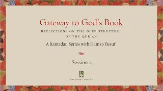 Session 2: Gateway to God's Book with Hamza Yusuf - In 4K