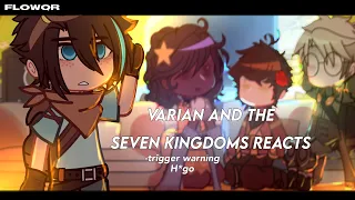 Varian and the seven kingdoms reacts || 1/?! || remake!!