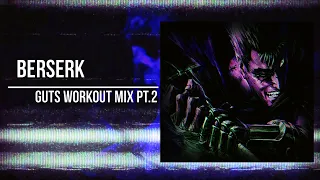 BERSERK WORKOUT MIX PT.2 || PHONK || AGGRESSIVE GUTS GYM MIX 2023