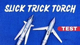 SLICK TRICK TORCH: Broadhead Test