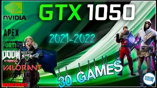 * NVIDIA GTX 1050 Mobile in 30 Games         (2021-2022)