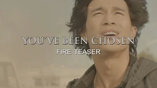 YOU'VE BEEN CHOSEN: Fire Teaser