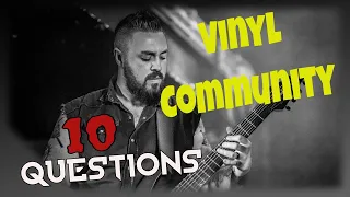 Vinyl Community: 10 questions for the Rock/Metal YouTube Community