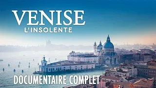 Venise l'insolente - Splendeur et décadence de la Sérénissime - Documentaire complet