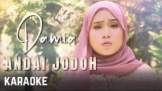 Damia - Andai Jodoh Karaoke Official