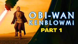 Obi-Wan Kenblowmi (Part 1)