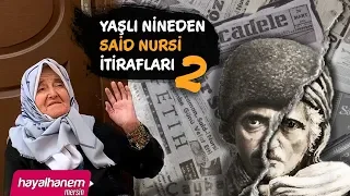 Yaşlı Nineden Said Nursî İtirafları - 2 | Mehmet Yıldız