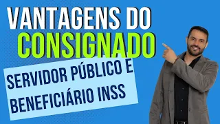 VANTAGENS EMPRÉSTIMO CONSIGNADO - SERVIDOR PÚBLICO E BENEFICIÁRIO INSS