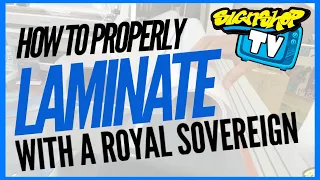 How To Properly Laminate With A Royal Sovereign!