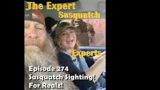 Episode 274: Sasquatch Sighting! For Realz! #Sasquatch #Bigfoot #satire #squatchosapiens #sightings