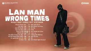 ANH CHỈ MUỐN, WRONG TIMES, LAN MAN - RONBOOGZ Playlist ※ Rap Việt 2023 ※ Những Bản Rap Xu Hướng 2023