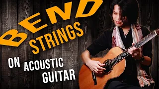 How to Bend Strings on Acoustic Guitar (4 Techniques to Achieve EXPRESSIVE Playing!)