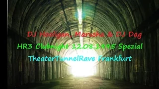 DJ Hooligan, Marusha & DJ Dag Live - HR3 Clubnight 12.08.1995 Spezial @ TheaterTunnelRave  Frankfurt