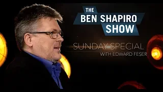 Edward Feser | The Ben Shapiro Show Sunday Special Ep. 17