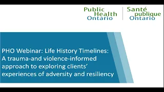 PHO Webinar: Life History Timelines: A trauma-and violence-informed approach