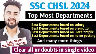 SSC CHSL 2024 | top most departments | based on salary work profile promotion home posting clear all