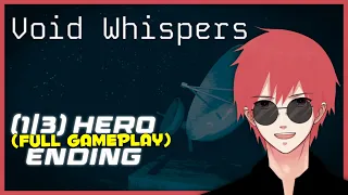 VOID WHISPERS (full gameplay) Hero Ending 1/3