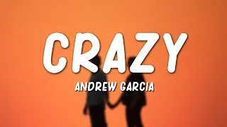 Andrew Garcia - Crazy (Lyrics)
