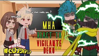 ✨Mha React to Vigilante Deku arc✨| MANGA SPOILERS | No Ships | MHA REACT TO DEKU VIGILANTE