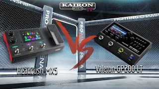 KAIRON TV 2022 TEMPORADA 6 #111 - Valeton GP-200LT vs Headrush MX5