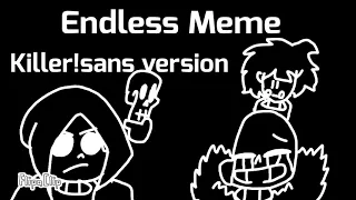 | Endless Meme | Sans Au | Killer!Sans |