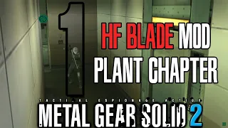 Metal Gear Solid 2: Substance -HF BLADE Mod- [Plant Chapter] Ep.1