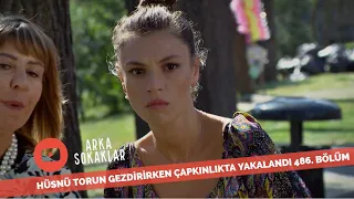 Hüsnü Torun Gezdirirken Çapkınlıkta Yakalandı 486. Bölüm