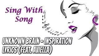 Unknown Brain - Inspiration Lyrics (feat. Aviella)
