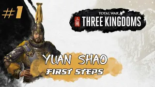 First Steps | Total War: Three Kingdoms | YUAN SHAO Campaign #1