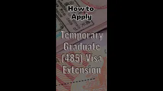 Subclass 485 : Australia Temporary Graduate Visa Extension