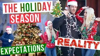 THE HOLIDAYS: Expectations vs. Reality!!