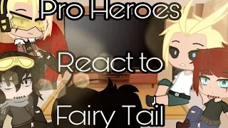 | Pro Heroes react to Fairy Tail | part 9/? | credits in description