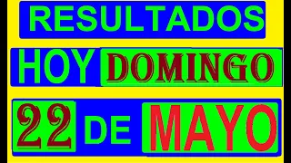 RESULTADOS SORTEOS DE LOTERIAS Y CHANCES DE DOMINGO 22 MAYO DEL 2022