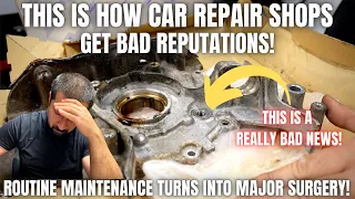 This is How Car Repair Shops Get Bad Reputations! Routine Maintenance Turns Into Major Surgery