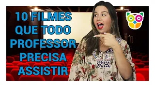 10 FILMES QUE TODO PROFESSOR E ESTUDANTE PRECISA ASSISTIR