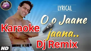 O O Jaane Jaana 💚🎼  Dj  Remix (without voice)( karaoke) Pyaar Kiya Toh Darna Kya Salman Khan Song