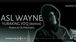 ASL WAYNE YURAKING YO'Q REMIX REMIX BY DJ MIRZOBEK #aslwayne #aslwaynerasmiy