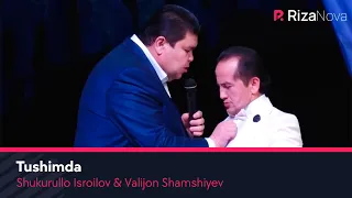 Shukurullo Isroilov & Valijon Shamshiyev - Tushimda | Шукурулло Исроилов & Валижон Шамшиев - Тушимда