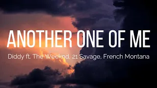 Diddy - Another One Of Me (Lyrics) ft. The Weeknd, French Montana, 21 Savage