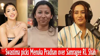 Swastima picks Menuka Pradhan over Samragee RL Shah!! Saugat Malla over Nischal Basnet !! Rapid Fire