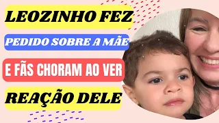 LEOZINHO FEZ PEDIDO SOBRE A MAMÃE PARA AVÓ E REAÇÃO DELE DEIXOU OS FÃS EM LÁGRIMAS