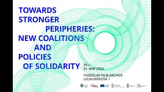 TOWARDS STRONGER PERIPHERIES : NEW COALITIONS AND POLICIES OF SOLIDARITY