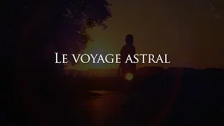 Le voyage astral