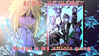 My villain gang e Boku no hero reagem -Part 1/2-