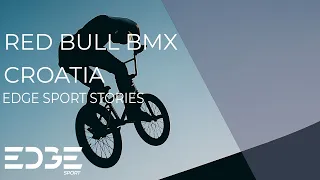 Red Bull BMX - Croatia | EDGEsport Stories