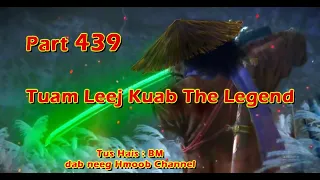Tuam Leej Kuab The Hmong Shaman Warrior ( Part 439 ) 13/4/2024